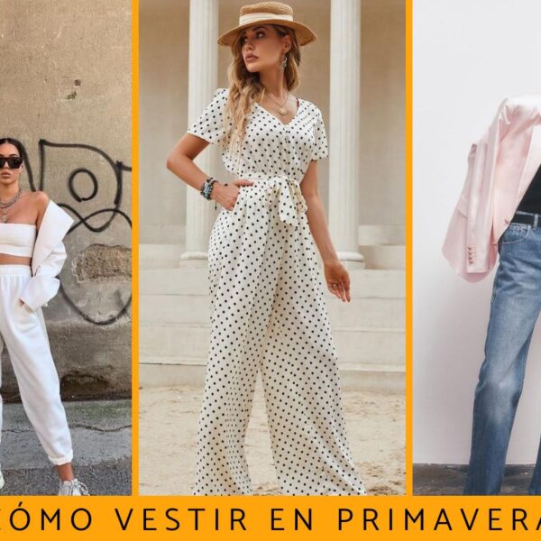 Moda primaveral: consejos para lucir increíble